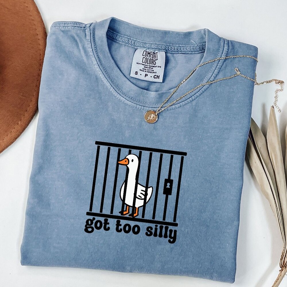 NEW Funny Got Too Silly Goose Adult Humor Meme Sarcastic Graphic Tee Shirt